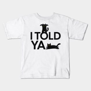 I Told Ya Funny Black Cats Kids T-Shirt